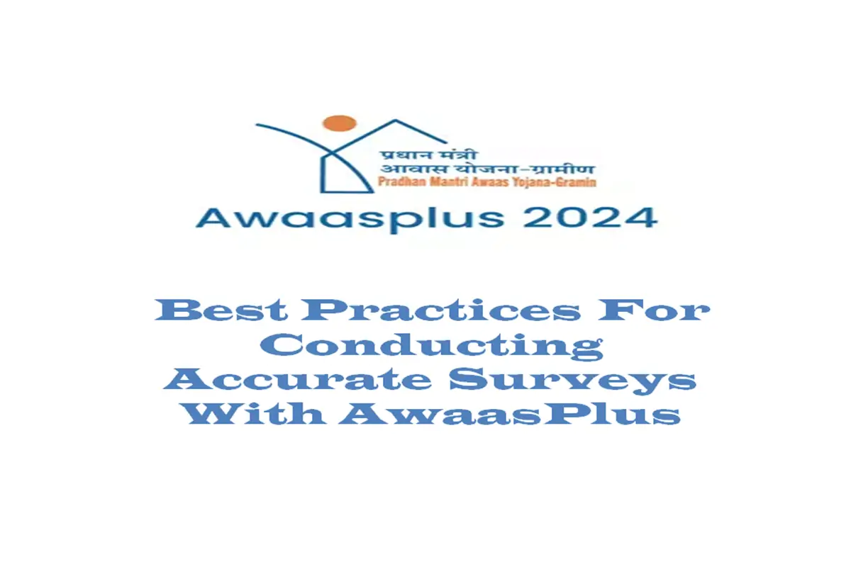 Best Practices for Conducting Accurate Surveys with AwaasPlus